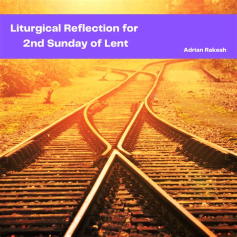 Liturgical Reflection For Nd Sunday Of Lent Church Of Saint Michael