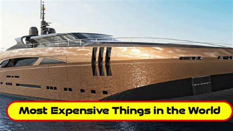 Most Expensive Things In The World By 2024