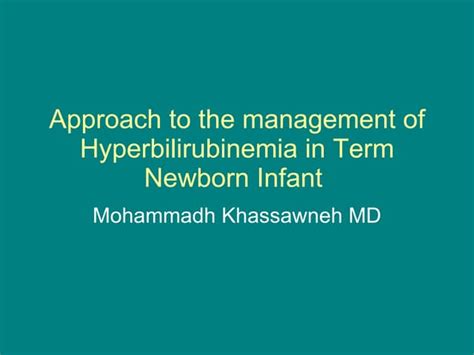 Approach To The Management Of Hyperbilirubinemia In Term Ppt