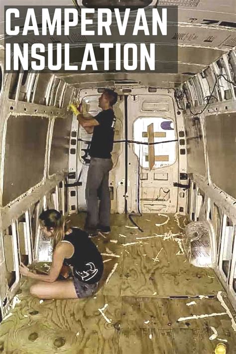 Installing Camper Van Insulation For Van Life Is Easy Task That Too