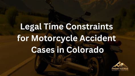 Legal Time Constraints For Motorcycle Accident Cases In Colorado Front Range Injury Attorneys