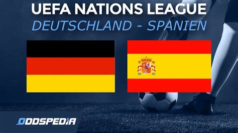 Fußball Länderspiel Tipps Deutschland vs Spanien UEFA Nations