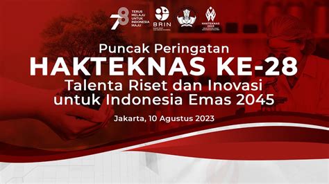 Talenta Riset Dan Inovasi Untuk Indonesia Emas Hakteknas Ke