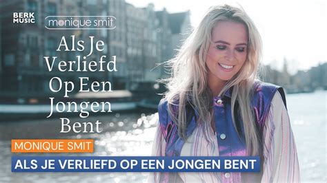 Monique Smit Als Je Verliefd Op Een Jongen Bent Youtube