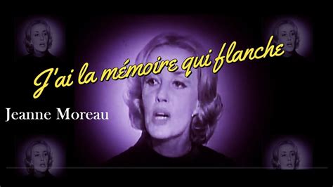 Jai La Mémoire Qui Flanche Jeanne Moreau Youtube