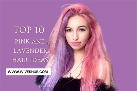 Top 10 pink and lavender hair ideas and inspiration