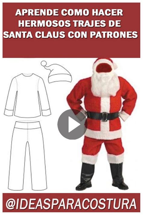 Aprende Como Hacer Hermosos Trajes De Santa Claus Con Patrones