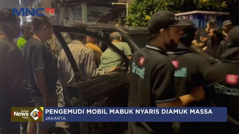 FULL Pengemudi Mabuk Nyaris Diamuk Massa Di Cilandak LIP 09 06