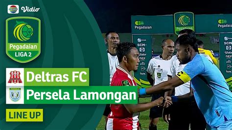 Deltras FC Vs Persela Lamongan Line Up Kick Off Pegadaian Liga 2