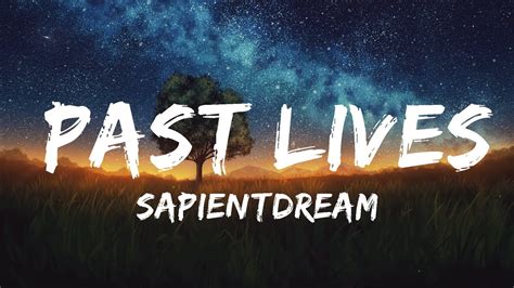 Sapientdream Past Lives Lyrics Mins Trendy Music Youtube