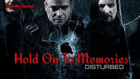 Disturbed Hold On To Memories Lirik Dan Terjemahan Bahasa Indonesia