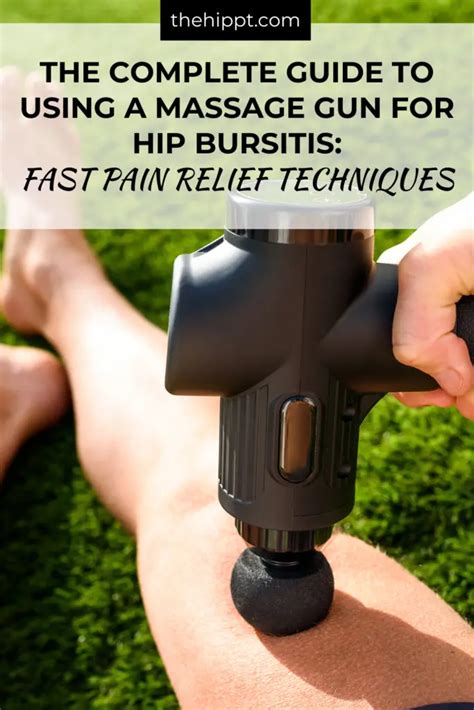 The Complete Guide To Using A Massage Gun For Hip Bursitis Fast Pain