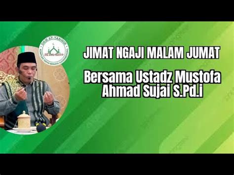 JIMAT NGAJI MALAM JUMAT Doa Sholat Istiqosah Tawasul Ustadz Mustofa