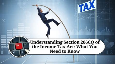 Understanding Section Cq Of The Income Tax Act What You Need To