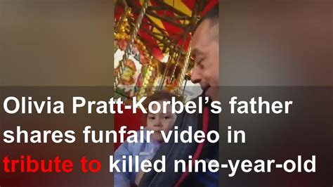 Olivia Pratt Korbels Father Shares Funfair Video In Tribute To Killed