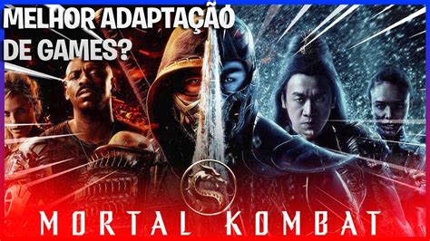 Mortal Kombat 2021 é Uma Adaptação Boa Dos Games Crítica Youtube