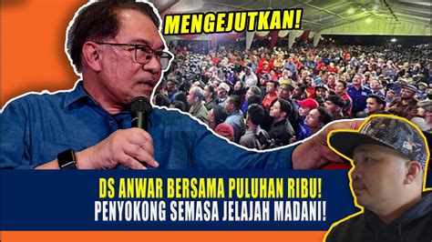 Padu DS ANWAR BERSAMA PULUHAN RIBU PENYOKONG SEMASA JELAJAH MADANI