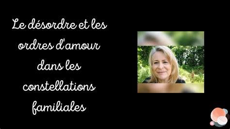 Le D Sordre Et Les Ordres D Amour Dans Les Constellations Familiales