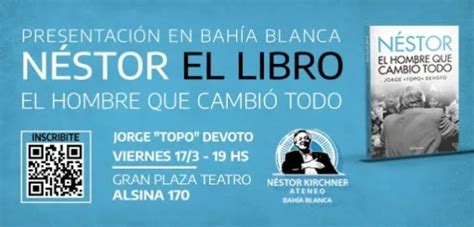 Se Presenta En Bahía Blanca «néstor El Hombre Que Cambió Todo