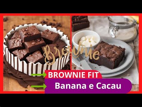 Brownie Fit De Banana E Cacau Sem A Car Receita Deliciosa De Brownie