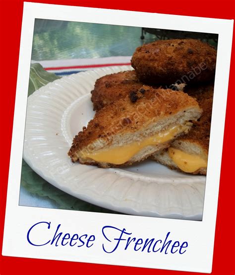 FoodThoughtsOfaChefWannabe: Cheese Frenchee's!