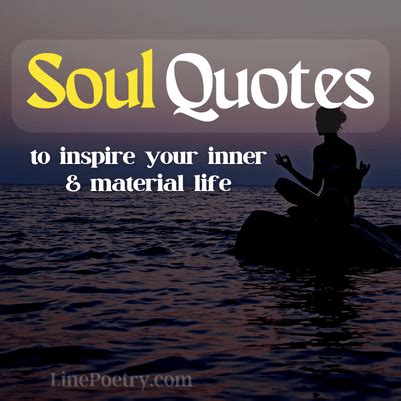 60+ Soul Quotes To Inspire Your Inner & Material Life