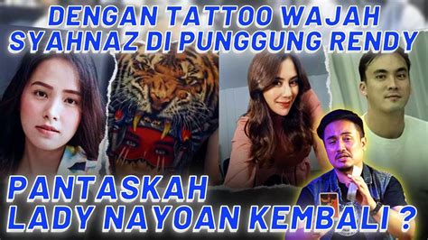 DENGAN TATTOO WAJAH SYAHNAZ DI PUNGGUNG RENDY PANTASKAH LADY NAYOAN