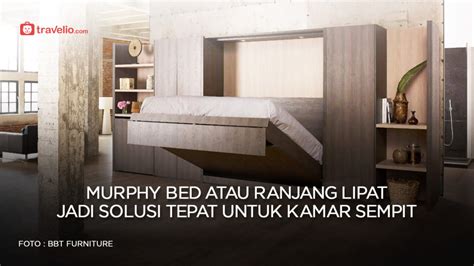 Murphy Bed Atau Ranjang Lipat Jadi Solusi Tepat Kamar Sempit