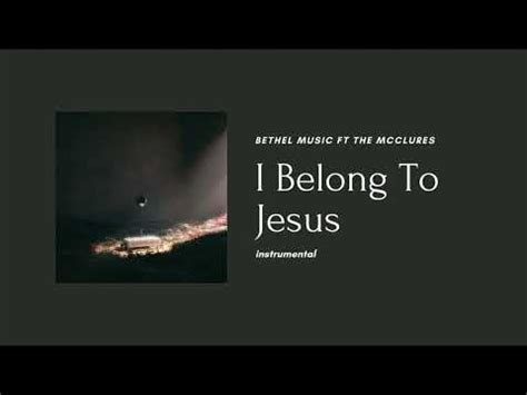 I Belong To Jesus Instrumental Bethel Music Ft The Mcclures Youtube