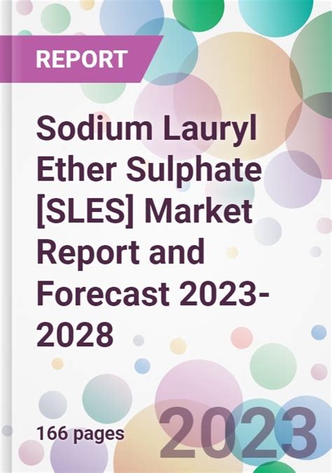 Sodium Lauryl Ether Sulphate SLES Market Report And Forecast 2023 2028