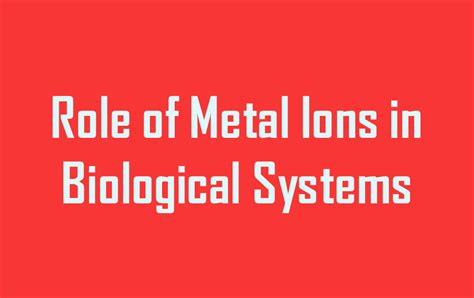 Role Of Metal Ions In Biological Systems Biology Brain