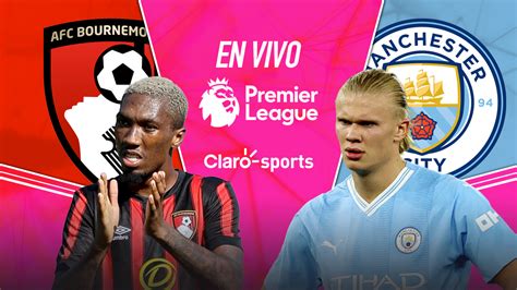 Bournemouth Vs Manchester City Resumen Goles Y Resultado Final De La