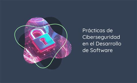 Pr Cticas De Ciberseguridad En El Desarrollo De Software