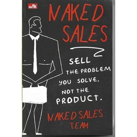 Jual Langsung Order Naked Sales Sell The Problem You Solve Not The