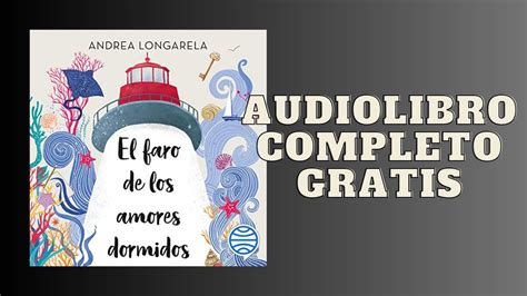 El Faro De Los Amores Dormidos Audiolibro De Andrea Longarela