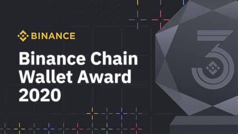 Binance Awards 2020 BNB Chain Wallet Of The Year Binance Blog