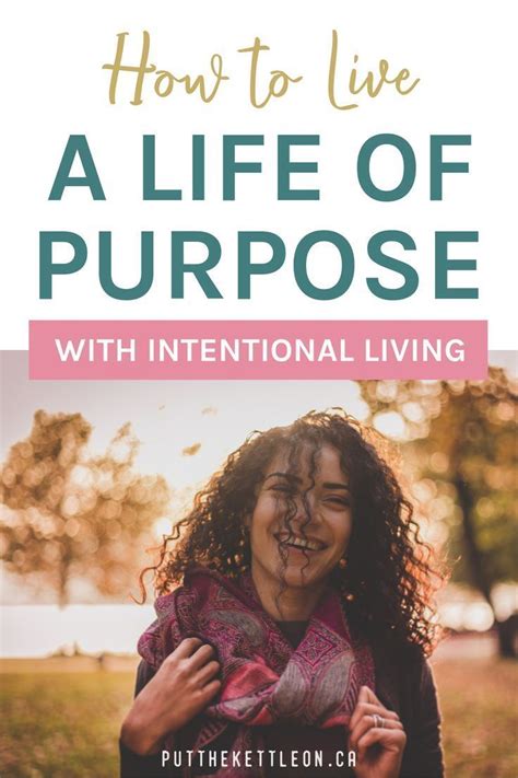 Want To Live A Life Of Purpose Intentional Living Will Help You Be More Mindful In Your Day