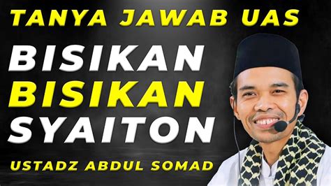 Ustaz H Abdul Somad Batubara Lc D E S A Ph D Bisikan