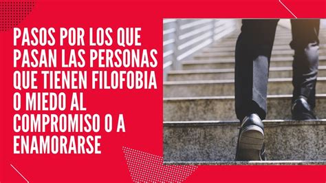 Pasos Por Los Que Pasan Las Personas Que Tienen Filofobia O Miedo A