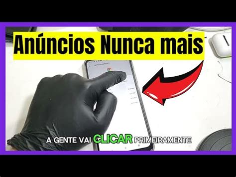 Como tirar anúncios e propagandas aparecendo no celular android do nada