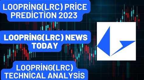 Loopring Lrc Coin Price Prediction Loopring Lrc News Today