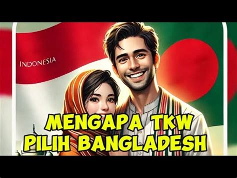 Cinta Di Tanah Seberang Saat TKW Indonesia Memilih Lelaki Bangladesh