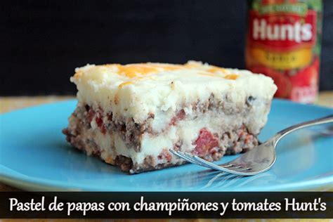 Pastel De Papas Con Champiñones Y Tomates Hunts Mi Diario De Cocina