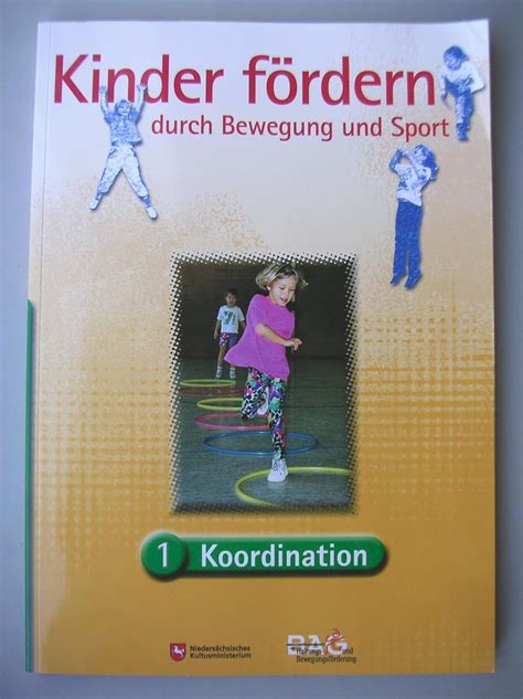 Kinder fördern durch Bewegung und Sport Band 1 Koordination