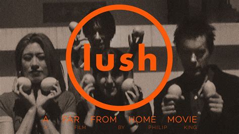 Lush A Far From Home Movie The Criterion Channel