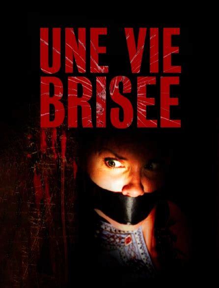 Une Vie Brisée En Streaming Gratuit