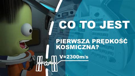 Co To Jest Pierwsza Pr Dko Kosmiczna Kerbal Space Program Fizyka