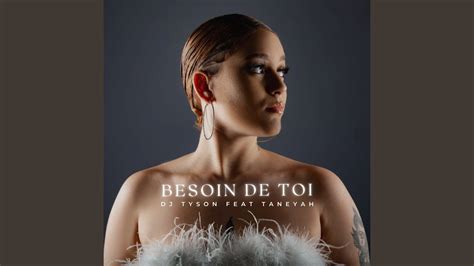 Besoin De Toi Feat Dj Tyson Youtube