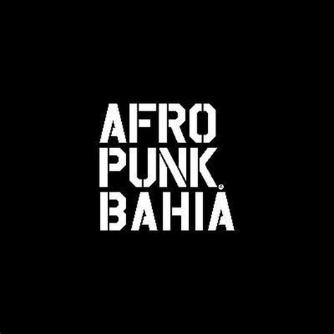 AFROPUNK Maior Festival De Cultura Negra Do Mundo Retorna A Salvador