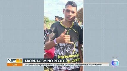 Pms Acusados De Matar Adolescente Victor Kawan Em Abordagem No Recife